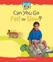 Can You Go Fast or Slow? - Mary Elizabeth Salzmann