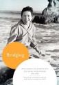 Bridging: How Gloria Anzaldúa's Life and Work Transformed Our Own - AnaLouise Keating, Gloria Gonzalez-Lopez