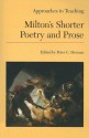 Approaches to Teaching Milton's Shorter Poetry and Prose - Peter C. Herman