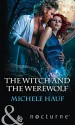 The Witch and the Werewolf (The Decadent Dames) - Michele Hauf