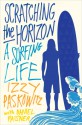 Scratching the Horizon: A Surfing Life - Izzy Paskowitz, Daniel Paisner