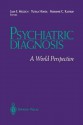 Psychiatric Diagnosis: A World Perspective - Juan E Mezzich, Yutaka Honda, Marianne C Kastrup