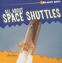 All about Space Shuttles - Miriam Gross