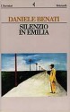 Silenzio in Emilia - Daniele Benati