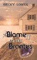 Blame It On The Brontes - Becky Lower