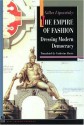 The Empire of Fashion: Dressing Modern Democracy - Gilles Lipovetsky