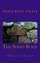 The Solid Rock: Other ground is sinking sand - Olive Rose Steele, Jessica Hope Beatrice Laing, Patrick Buchanan