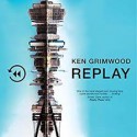 Replay - Ken Grimwood, William Dufris