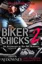 Biker Chicks: Volume 2 - Bibi Rizer, Winter Travers, Geri Glenn, Liberty Parker, Sapphire Knight, Bink Cummings, MariaLisa deMora, Rachel Barnard, A.J. Downey, A.J. Downey, Eric Plume, Renee K Harrison, Emma Lee