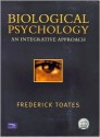 Biological Psychology: An Integrative Approach - Fred Toates