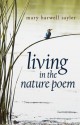 Living in the Nature Poem - Mary Harwell Sayler