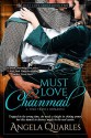 Must Love Chainmail - Angela Quarles