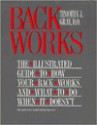 Back Works: An Illustrated Guide to How Your Back Works and What to Do When It Doesn't - Timothy J. Gray