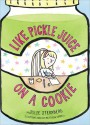 Like Pickle Juice on a Cookie - Julie Sternberg, Matthew Cordell