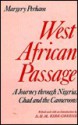 West African Passage: A Journey Through Nigeria, Chad, and the Cameroons, 1931-1932 - Margery Perham, Anthony Kirk-Greene