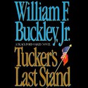 Tucker's Last Stand - Christopher Hurt, William F. Buckley Jr.