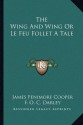 The Wing And Wing Or Le Feu Follet A Tale - James Fenimore Cooper, F. O. C. Darley