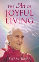 The Art of Joyful Living - Swami Rama