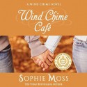 Wind Chime Cafe - Sophie Moss, Hollis McCarthy