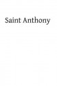 Saint Anthony: The Saint of the Whole World - Rev Thomas F Ward, Hermenegild Tosf