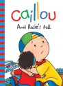 Caillou: And Rosie's Doll - Francine Allen, CINAR Animation