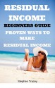 Residual Income: Top Residual Income ideas, best Residual income streams explained, smart Residual income methods, proven ways to earn extra income - Stephen Tracey