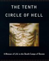 The Tenth Circle Of Hell: A Memoir Of Life In The Death Camps Of Bosnia - Rezak Hukanović