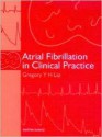 Atrial Fibrillation in Clinical Practice - Gregory Y.H. Lip