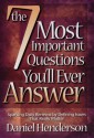 The 7 Most Important Questions You'll Ever Answer: Sparking Daily Renewal by Defining the Issues That Really Matter - Daniel Henderson, Patricia Roberts