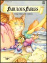 Fabulous Fables: Using Fables with Children Grades Two to Four - Linda K. Garrity, Jackie Moore