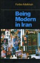 Being Modern In Iran - Fariba Adelkhah