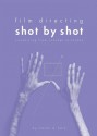 Film Directing: Shot by Shot: Visualizing from Concept to Screen (Michael Wiese Productions) - Steven Katz