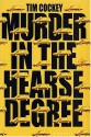 Murder in the Hearse Degree - Tim Cockey