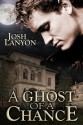 A Ghost of a Chance - Josh Lanyon