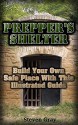 Prepper's Shelter: Build Your Own Safe Place With This Illustrated Guide: (Survival Guide, Prepper's Guide) (How to Survive Series) - Steven Gray