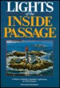 Lights of the Inside Passage: A History of British Columbia's Lighthouses and Their Keepers - Donald Graham