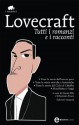 Tutti i romanzi e i racconti - H.P. Lovecraft, Sebastiano Fusco, Gianni Pilo