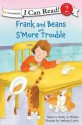 Frank and Beans and S'More Trouble - Kathy-Jo Wargin