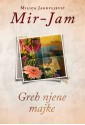 Greh njene majke - Milica Jakovljević Mir-Jam, Tea Jovanović