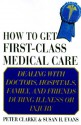 How to Get First-Class Medical Care: What You Must Know About Your Doctor, Hospital and Network of Social Support - Peter Clarke, Susan H. Evans