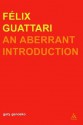 Felix Guattari: An Aberrant Introduction. Transversals: New Directions in Philosophy. - Gary Genosko