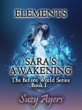 Sara's Awakening (ELEMENTS - The Before World: Book 1) - Suzy Ayers