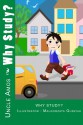 Children's Book + E-Video :" Why Study?"(Illustrated Children eBook +eVideo ages 4-9,Happy Motivated children's books collection): (Short story) Bedtime ... learning preschool) Beginner reader - Uncle Amos, Malgorzata Gudziuk, Rick Shultz