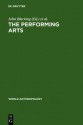 The Performing Arts: Music and Dance - John Blacking, Joann W. Kealiinohomoko