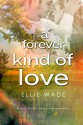 A Forever Kind of Love - Ellie Wade