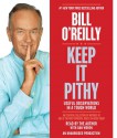 Keep It Pithy: Useful Observations in a Tough World (Audio) - Bill O'Reilly