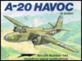 A-20 Havoc in Action (Aircraft in Action, #1144) - Jim Mesko, Joe Sewell, Don Greer