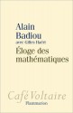 éloge des mathématiques - Alain ; Haeri, Gilles Badiou