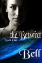 The Betwixt - Odette C. Bell