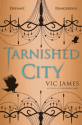 Tarnished City (Dark Gifts) - Vic James